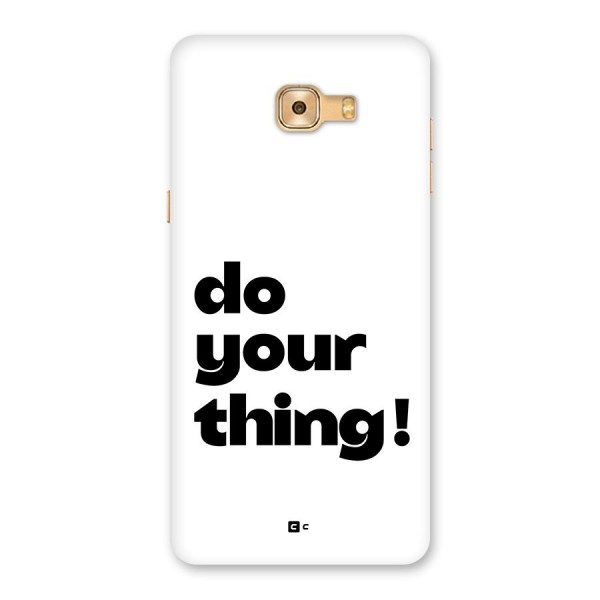 Do Your Thing Back Case for Galaxy C9 Pro