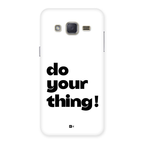 Do Your Thing Back Case for Galaxy J2