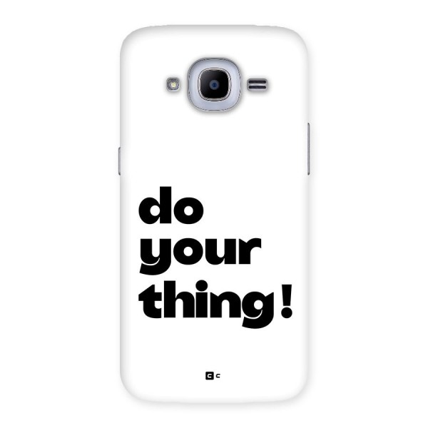 Do Your Thing Back Case for Galaxy J2 2016