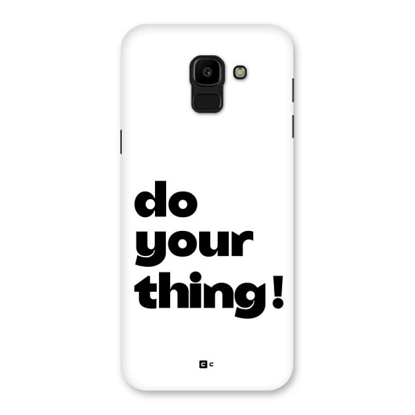 Do Your Thing Back Case for Galaxy J6