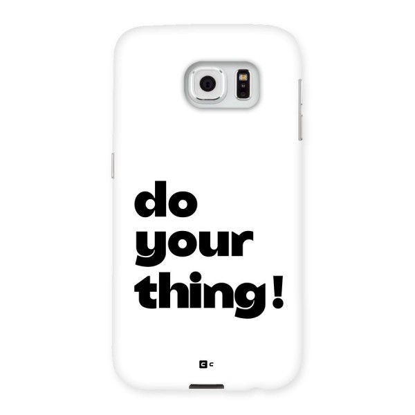 Do Your Thing Back Case for Galaxy S6