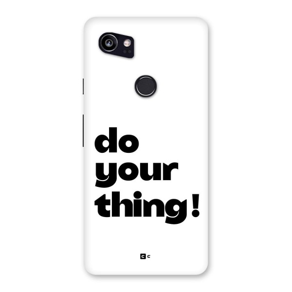 Do Your Thing Back Case for Google Pixel 2 XL