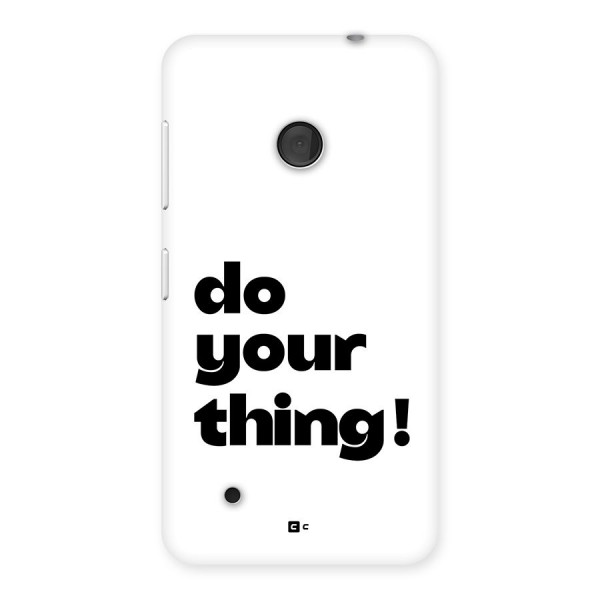 Do Your Thing Back Case for Lumia 530