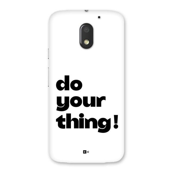 Do Your Thing Back Case for Moto E3 Power