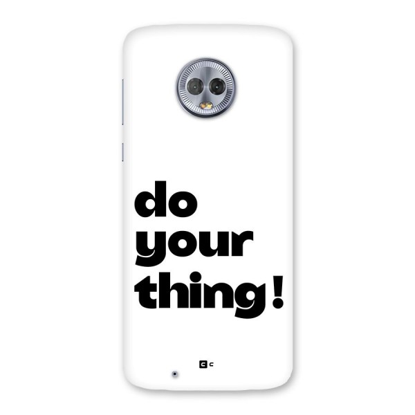 Do Your Thing Back Case for Moto G6