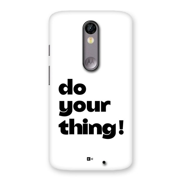 Do Your Thing Back Case for Moto X Force