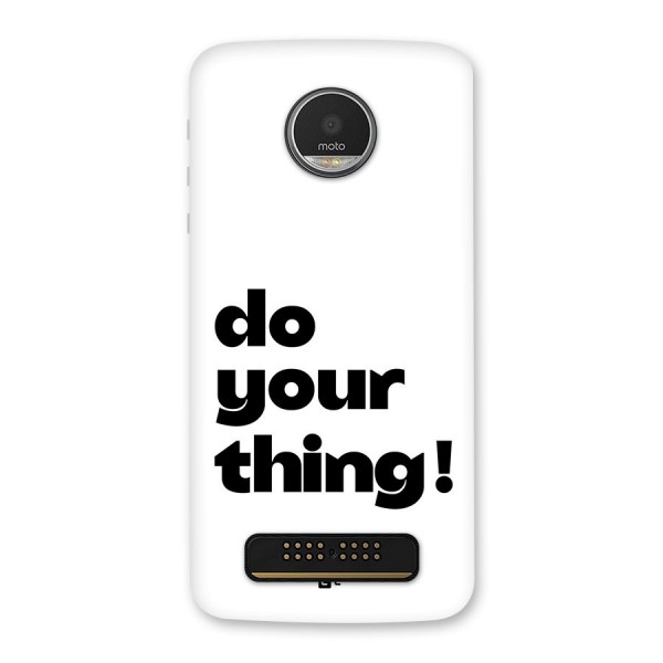 Do Your Thing Back Case for Moto Z Play