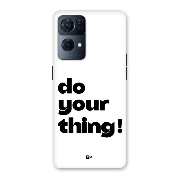 Do Your Thing Back Case for Oppo Reno7 Pro 5G