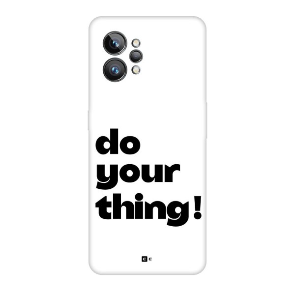 Do Your Thing Back Case for Realme GT2 Pro