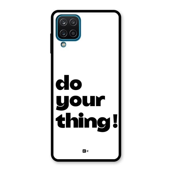 Do Your Thing Glass Back Case for Galaxy A12