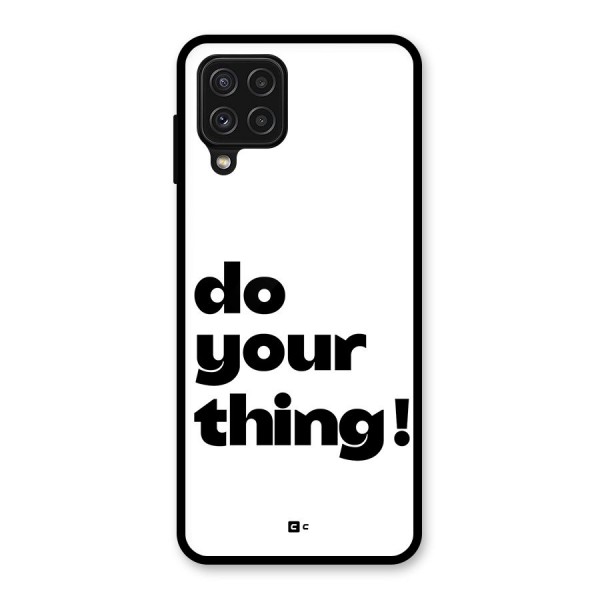 Do Your Thing Glass Back Case for Galaxy A22 4G