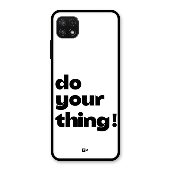 Do Your Thing Glass Back Case for Galaxy A22 5G