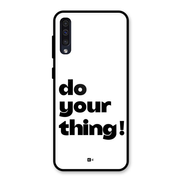 Do Your Thing Glass Back Case for Galaxy A50