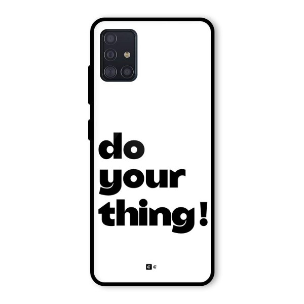 Do Your Thing Glass Back Case for Galaxy A51