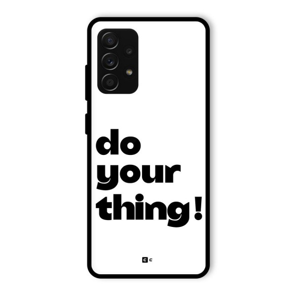 Do Your Thing Glass Back Case for Galaxy A53 5G