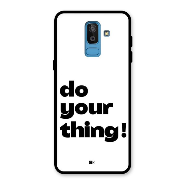 Do Your Thing Glass Back Case for Galaxy J8