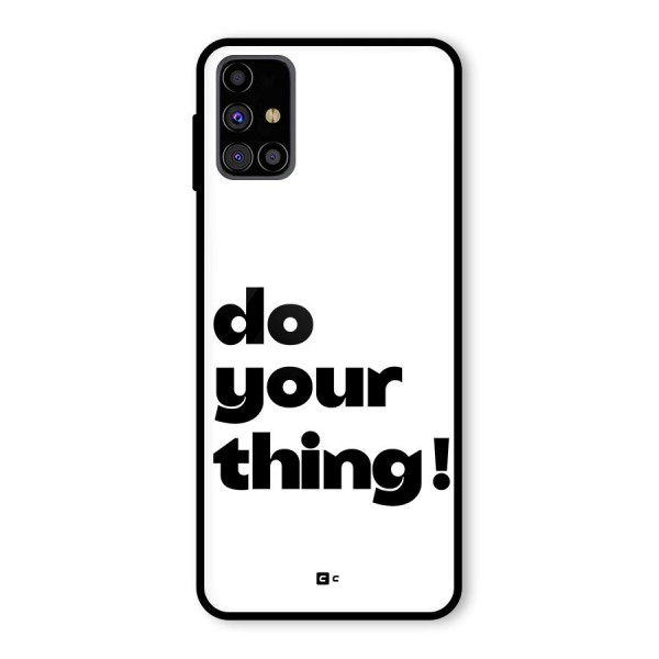 Do Your Thing Glass Back Case for Galaxy M31s