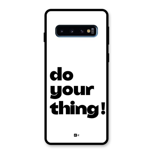 Do Your Thing Glass Back Case for Galaxy S10