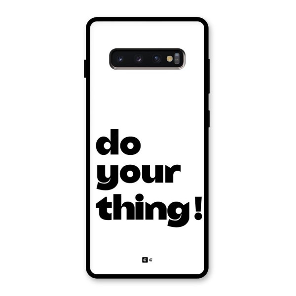 Do Your Thing Glass Back Case for Galaxy S10 Plus