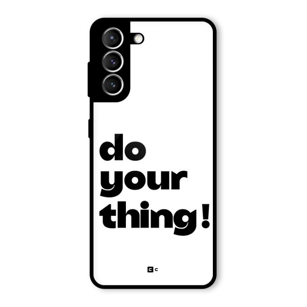 Do Your Thing Glass Back Case for Galaxy S21 5G