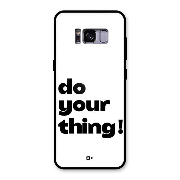 Do Your Thing Glass Back Case for Galaxy S8