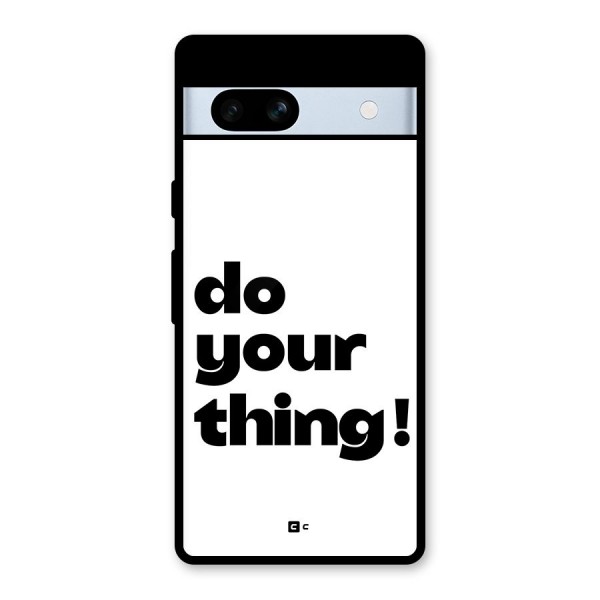 Do Your Thing Glass Back Case for Google Pixel 7a