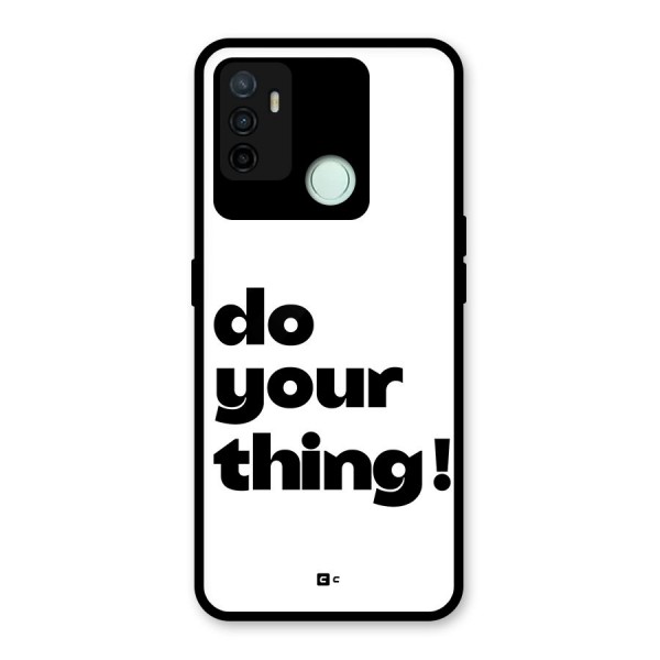 Do Your Thing Glass Back Case for Oppo A53