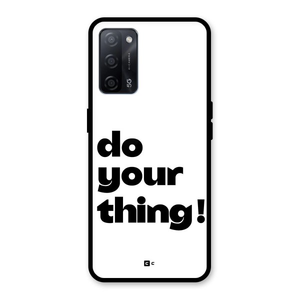 Do Your Thing Glass Back Case for Oppo A53s 5G