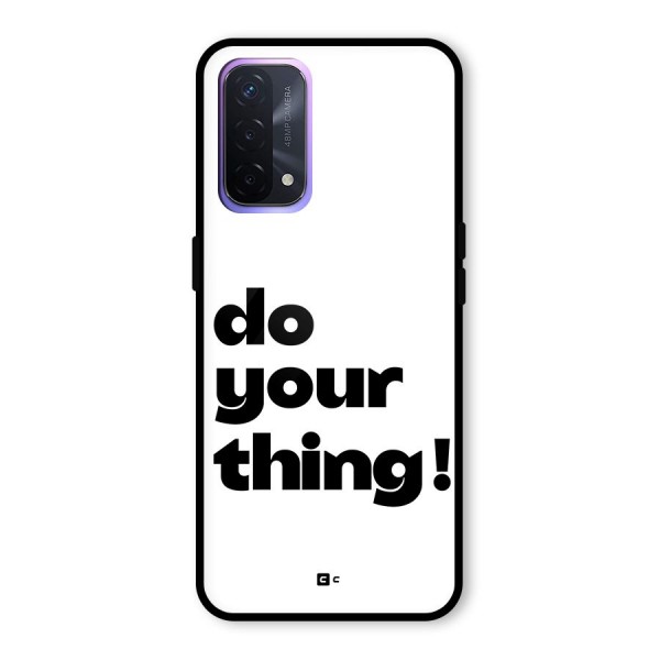 Do Your Thing Glass Back Case for Oppo A74 5G