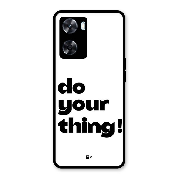 Do Your Thing Glass Back Case for Oppo A77s