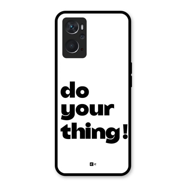 Do Your Thing Glass Back Case for Oppo K10 4G