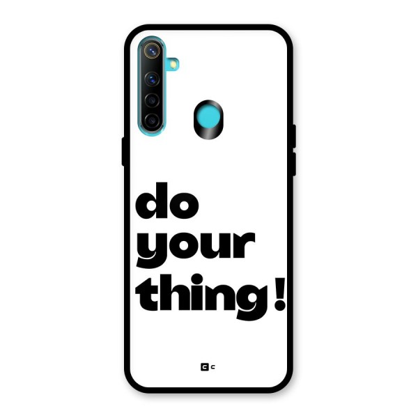 Do Your Thing Glass Back Case for Realme 5