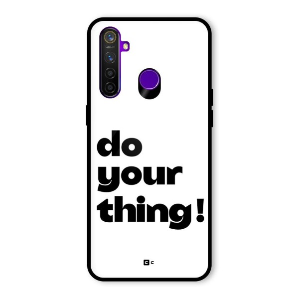 Do Your Thing Glass Back Case for Realme 5 Pro