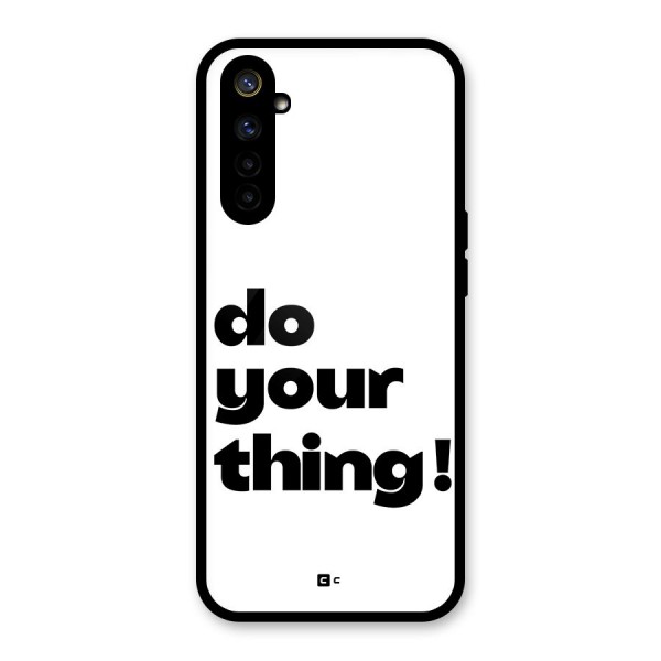 Do Your Thing Glass Back Case for Realme 6