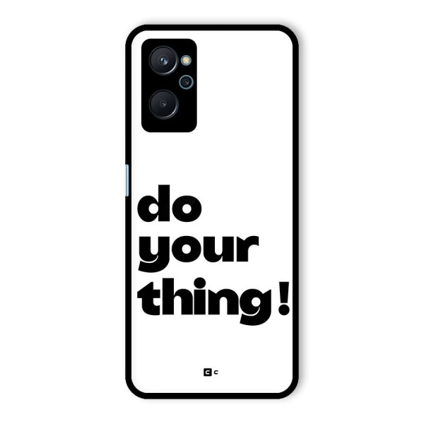 Do Your Thing Glass Back Case for Realme 9i