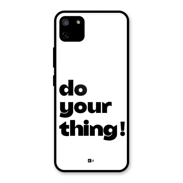 Do Your Thing Glass Back Case for Realme C11