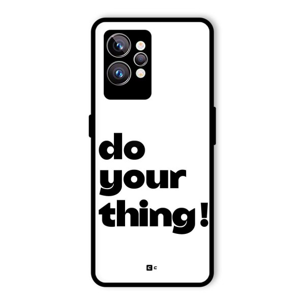 Do Your Thing Glass Back Case for Realme GT2 Pro