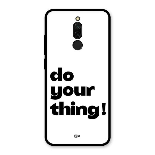 Do Your Thing Glass Back Case for Redmi 8