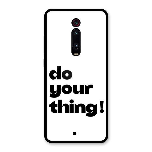 Do Your Thing Glass Back Case for Redmi K20 Pro