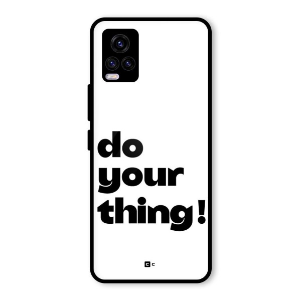 Do Your Thing Glass Back Case for Vivo V20 2021