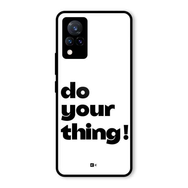 Do Your Thing Glass Back Case for Vivo V21 5G