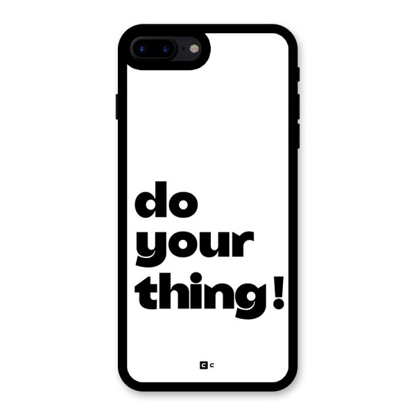 Do Your Thing Glass Back Case for iPhone 7 Plus