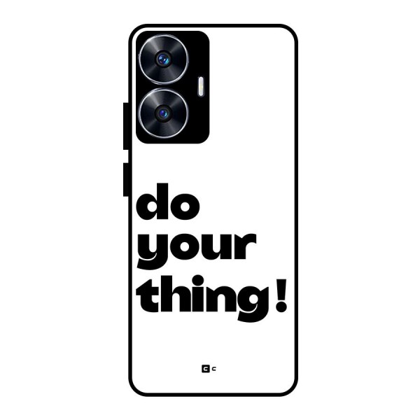 Do Your Thing Glass Back Case for realme C55