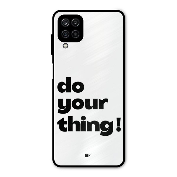 Do Your Thing Metal Back Case for Galaxy A12