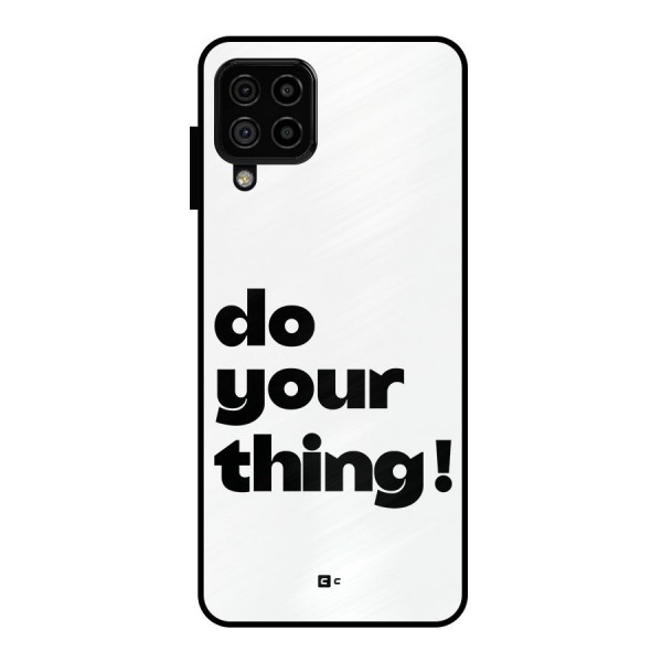 Do Your Thing Metal Back Case for Galaxy A22 4G