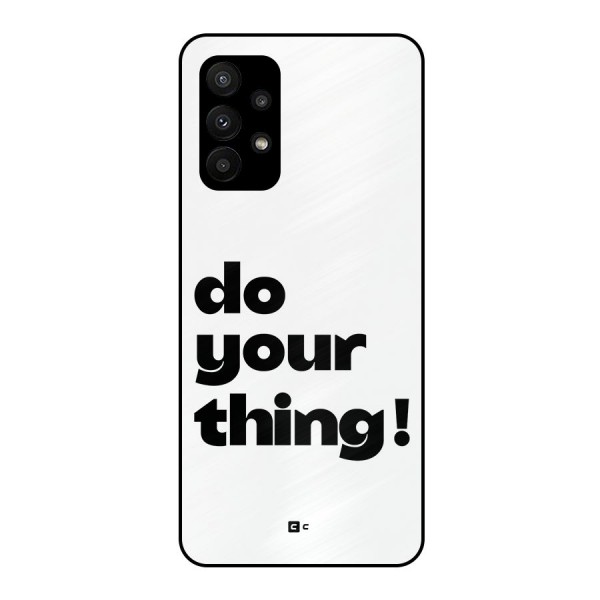 Do Your Thing Metal Back Case for Galaxy A23