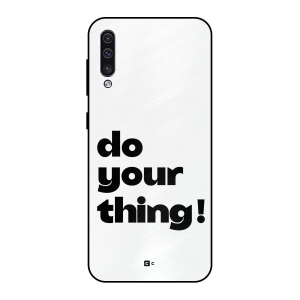 Do Your Thing Metal Back Case for Galaxy A50