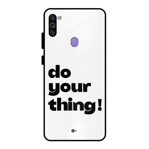 Do Your Thing Metal Back Case for Galaxy M11