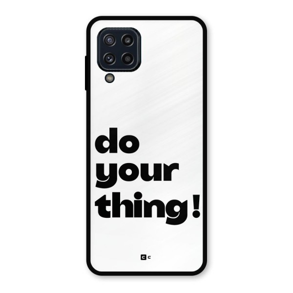 Do Your Thing Metal Back Case for Galaxy M32