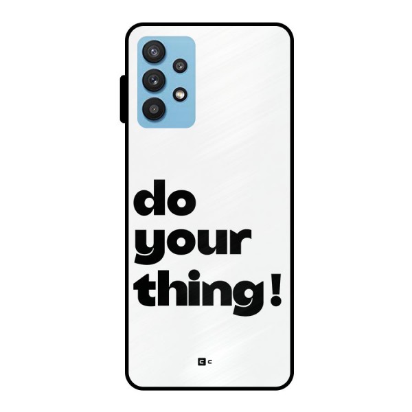 Do Your Thing Metal Back Case for Galaxy M32 5G